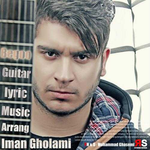 دانلود آهنگ ایمان غلامی بگو