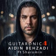 دانلود آهنگ آیدین بهزادی و شارومین گیتارونیک 4